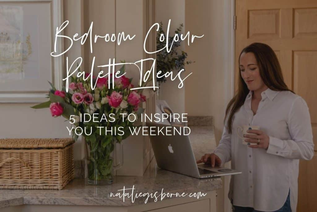 Relaxing And Soothing Bedroom Colour Schemes | Natalie Gisborne