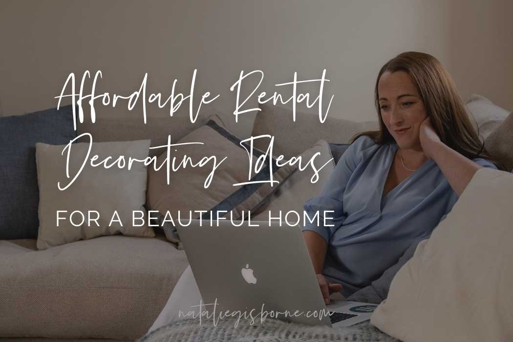 Affordable Rental Decorating Ideas for a Beautiful Home