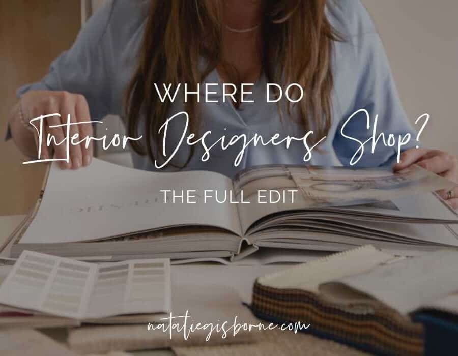 Where Do Interior Designers Shop - The Full Edit